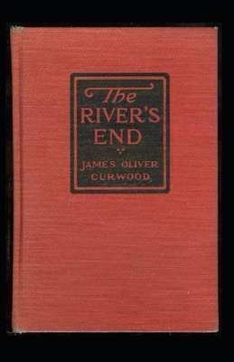 The River's End: James Oliver Curwood (Classics... B091HFJDWY Book Cover