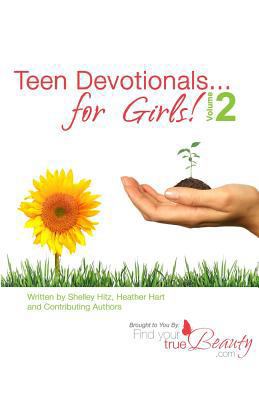 Teen Devotionals...for Girls! Volume 2 0615631622 Book Cover