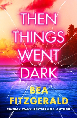 Michael Joseph Ltd Then Things Went Dark. 0241695430 Book Cover