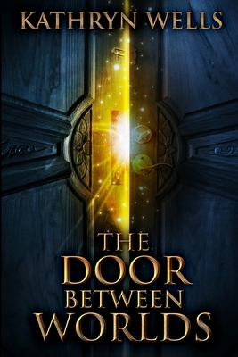 The Door Between Worlds 1034278703 Book Cover