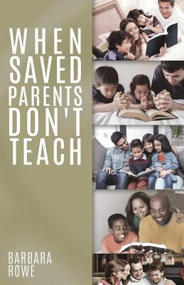 When Saved Parents Don't Teach 1545657920 Book Cover