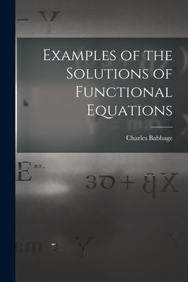 Examples of the Solutions of Functional Equations 1017955638 Book Cover