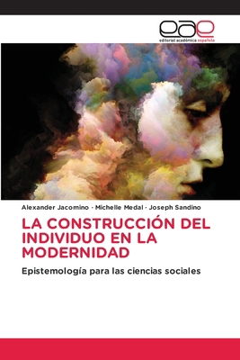 La Construcción del Individuo En La Modernidad [Spanish] 6200020353 Book Cover