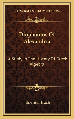 Diophantos Of Alexandria: A Study In The Histor... 1163673285 Book Cover