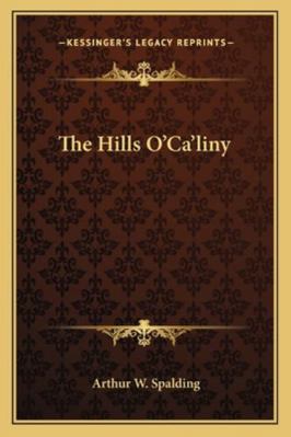 The Hills O'Ca'liny 1162731818 Book Cover
