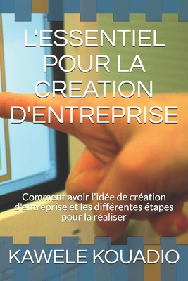 L'Essentiel Pour La Creation d'Entreprise: Comm... [French] B08928JBGG Book Cover