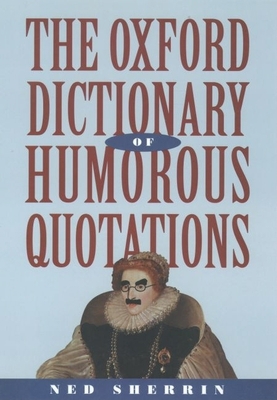 The Oxford Dictionary of Humorous Quotations 0192800450 Book Cover