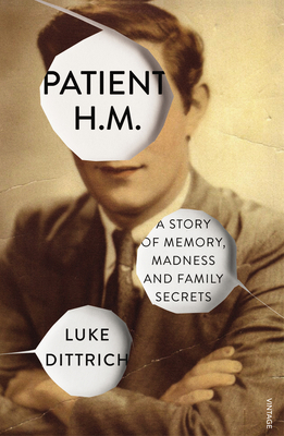 Patient H.M.: A Story of Memory, Madness and Fa... 0099571862 Book Cover
