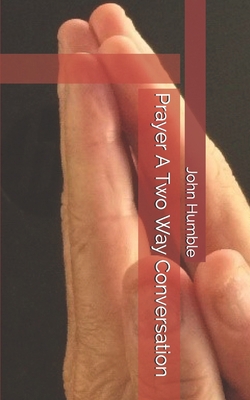 Prayer A Two Way Conversation 1651947732 Book Cover