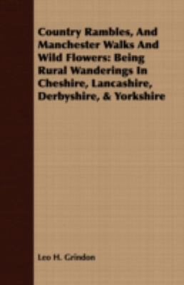 Country Rambles, and Manchester Walks and Wild ... 1408679825 Book Cover