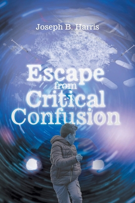 Escape from Critical Confusion B0DRMFQYHJ Book Cover
