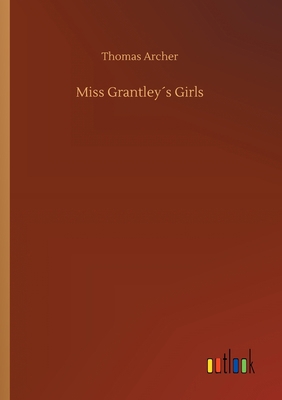 Miss Grantley´s Girls 3734074983 Book Cover