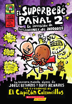 El Superbebé Pañal 2: La Invasión de Los Ladron... [Spanish] 0545375622 Book Cover