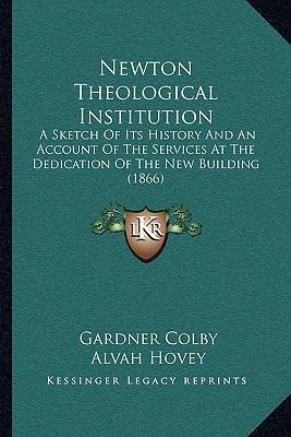 Newton Theological Institution: A Sketch Of Its... 116614805X Book Cover