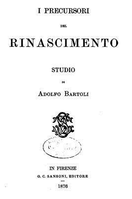 I Precursori del Rinascimento [Italian] 1535272430 Book Cover