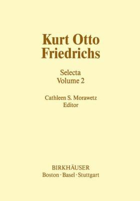 Kurt Otto Friedrichs: Selecta Volume 2 0817632697 Book Cover