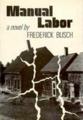 Manual Labor; A Novel. 0811205355 Book Cover