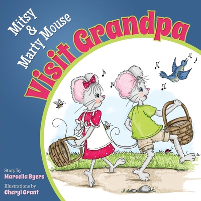 Mitsy and Marty Mouse Visit Grandpa 1614487405 Book Cover