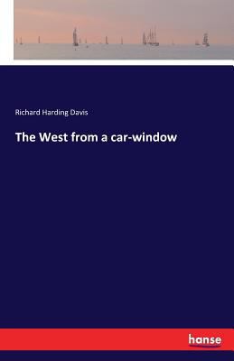 The West from a car-window 3741113018 Book Cover