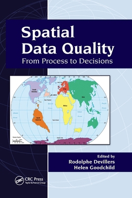 Spatial Data Quality: From Process to Decisions 113811782X Book Cover
