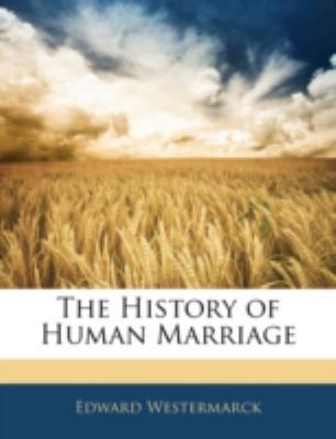 The History of Human Marriage 114477604X Book Cover