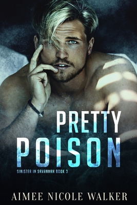 Pretty Poison (Sinister in Savannah Book 3) 1948273209 Book Cover