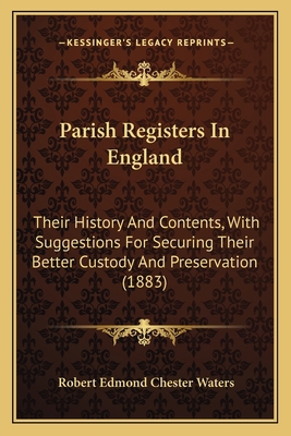 Parish Registers In England: Their History And ... 1164844350 Book Cover