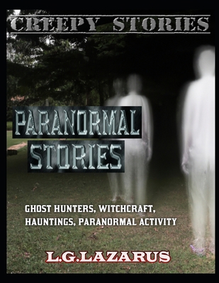 Paranormal Stories: Ghost Hunters, Witchcraft, ... B0C1J2QSFF Book Cover