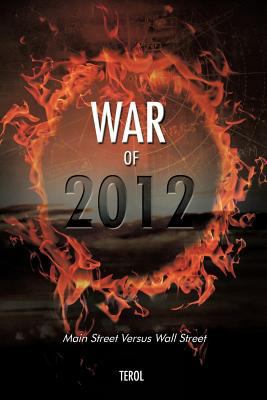 War of 2012: Main Street Versus Wall Street 1468599046 Book Cover