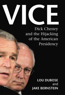 VICE: DICK CHENEY AND THE HIJACKING OF THE AMER... 1845951115 Book Cover