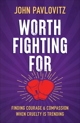 Worth Fighting for: Finding Courage and Compass... 0664268536 Book Cover