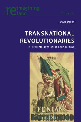 Transnational Revolutionaries; The Fenian Invas... 3034319223 Book Cover