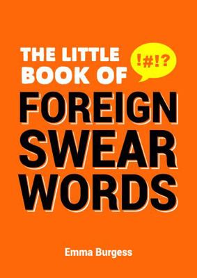 The Little Book of Foreign Swear Words 1849537712 Book Cover