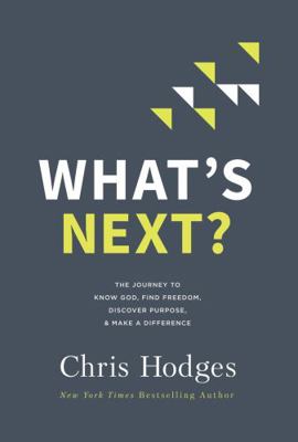 What's Next?: The Journey to Know God, Find Fre... 0718091566 Book Cover