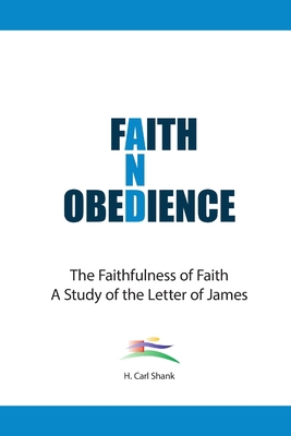 Faith And Obedience: The Faithfulness of Faith/... 1678132713 Book Cover