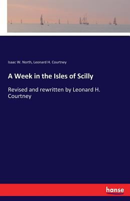 A Week in the Isles of Scilly: Revised and rewr... 3337406424 Book Cover