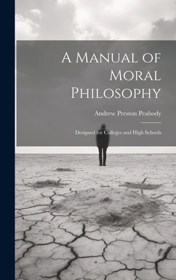 A Manual of Moral Philosophy: Designed for Coll... B0CM7P7ZDS Book Cover