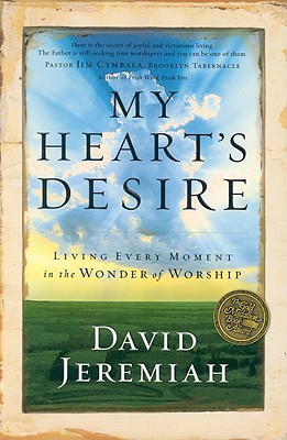 My Heart's Desire: Living Every Moment in the W... 1591450004 Book Cover