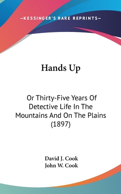 Hands Up: Or Thirty-Five Years Of Detective Lif... 1120840384 Book Cover