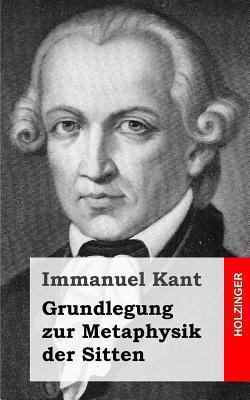 Grundlegung zur Metaphysik der Sitten [German] 1484032160 Book Cover