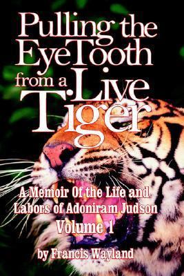 Pulling the Eyetooth from a Live Tiger: The Mem... 0974236578 Book Cover