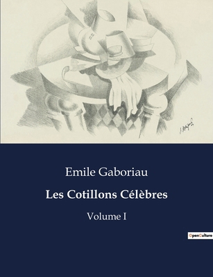 Les Cotillons Célèbres: Les femmes influentes d... [French] B0CM5KVZM1 Book Cover