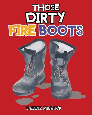 Those Dirty Fire Boots 1643004808 Book Cover