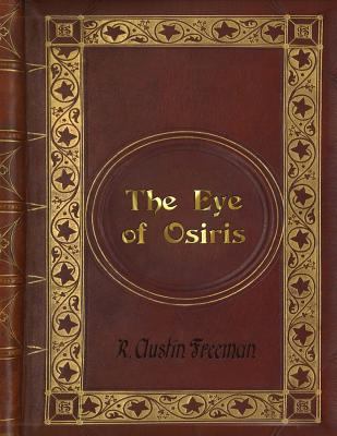 R. Austin Freeman - the Eye of Osiris 1537622897 Book Cover