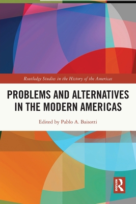 Problems and Alternatives in the Modern Americas 036749261X Book Cover