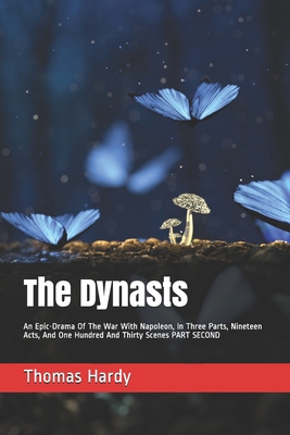 The Dynasts: An Epic-Drama Of The War With Napo... B08HRTDRXQ Book Cover