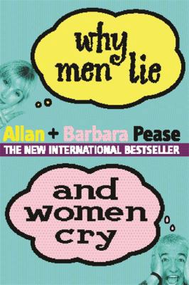 Why Men Lie and Women Cry : How to Get What You... 0752847279 Book Cover