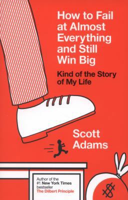 How to Fail at Almost Everything and Still Win Big 0241003709 Book Cover