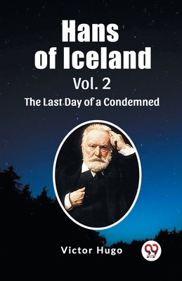 Hans of Iceland Vol. 2 The Last Day of a Condemned 9362205017 Book Cover