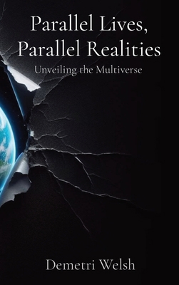 Parallel Lives, Parallel Realities: Unveiling t... [Large Print] B0D345K1NY Book Cover